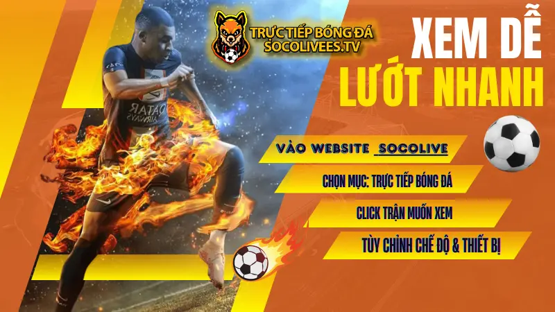 Giao diện xem bóng đá dễ dùng trên Socolive